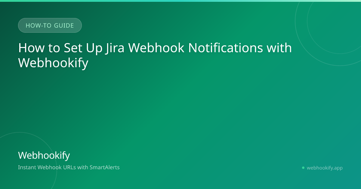 How to Set Up Jira Webhook Notifications with Webhookify - Webhookify ...