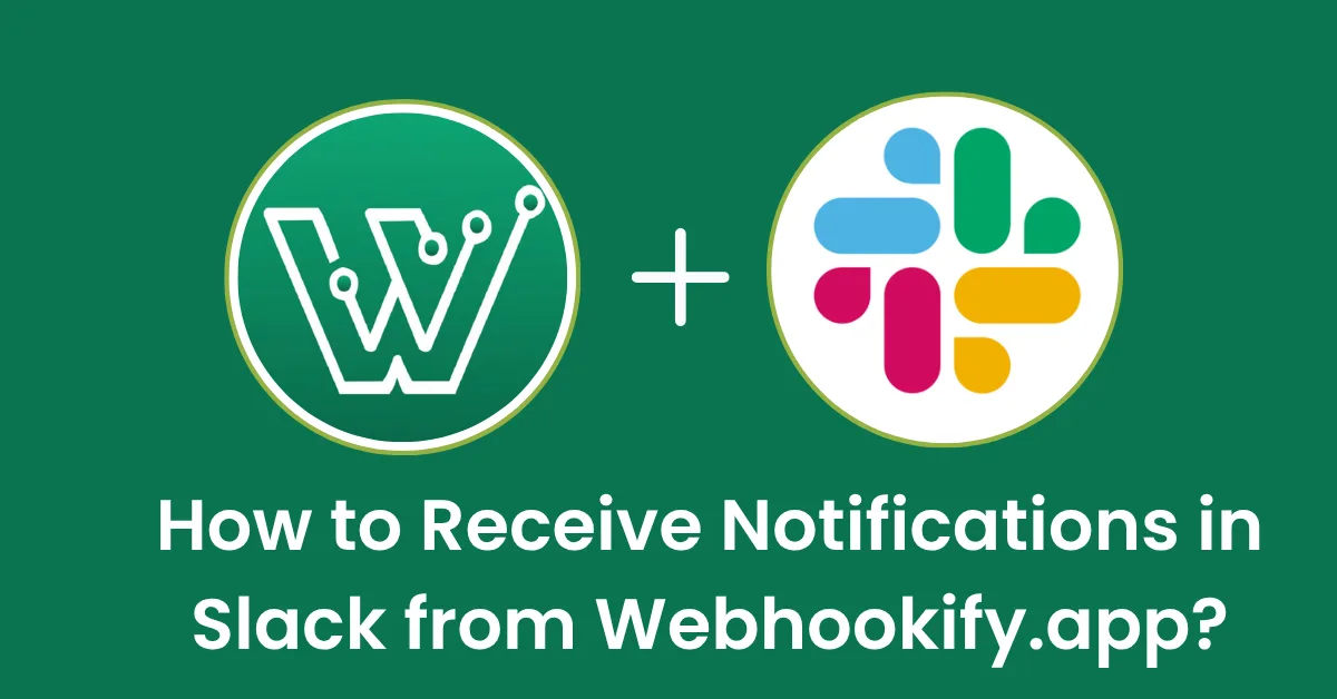 How to Receive Notifications in Slack from Webhookify.app
